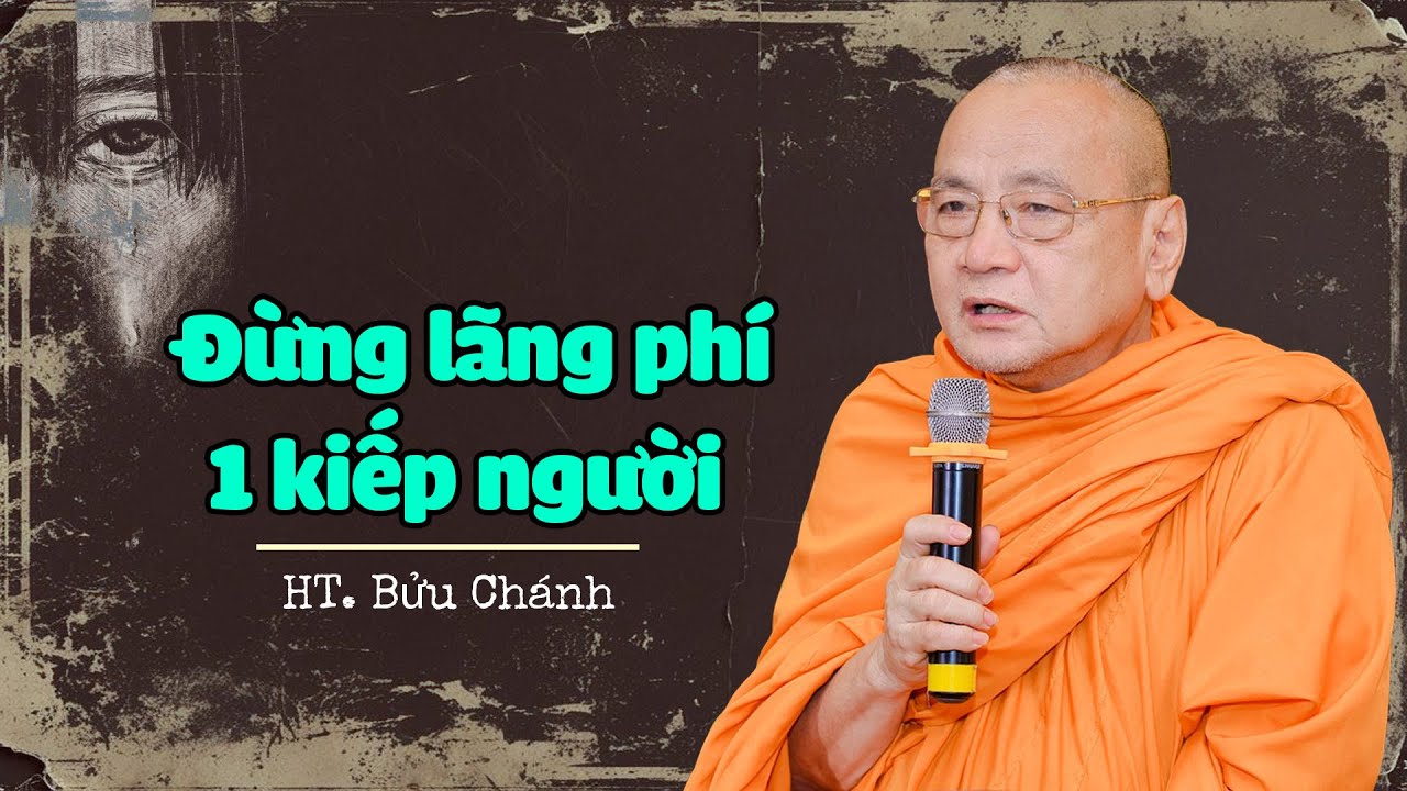 Đừng lãng phí 1 kiếp người -HT. Bửu Chánh (new 09.02.2026)