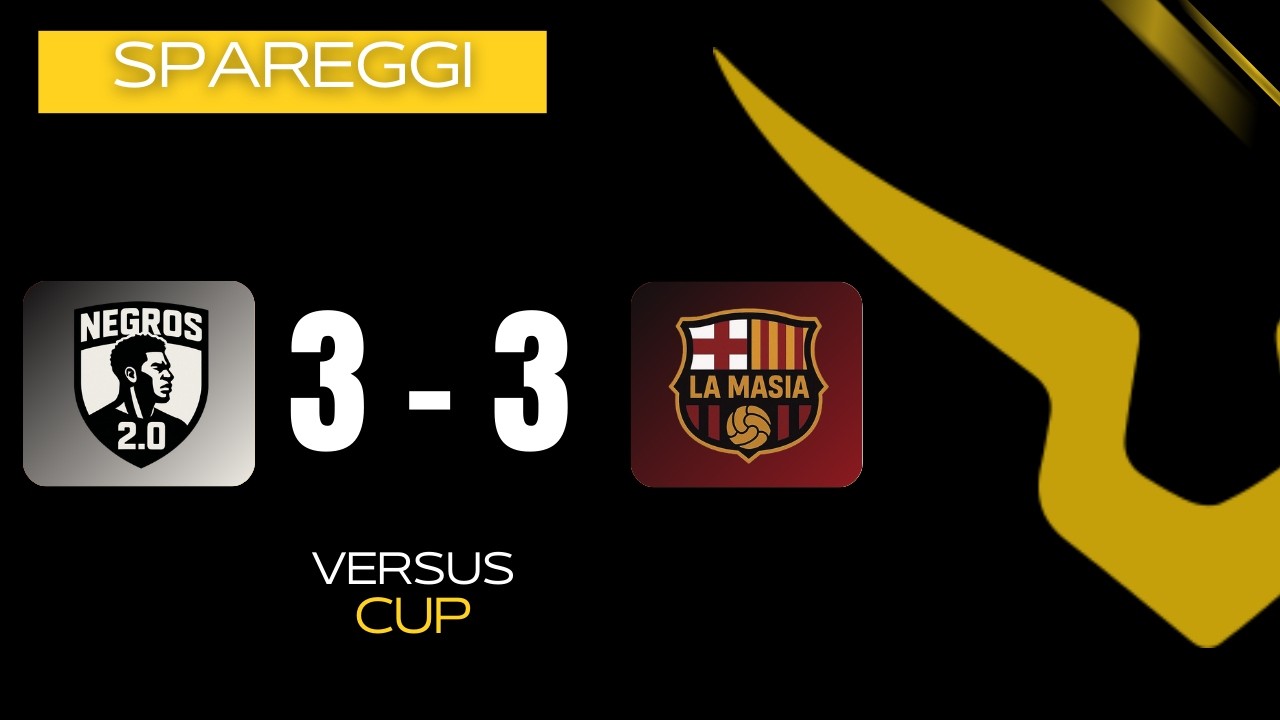 🏟 NEGR*S 2.0 VS LA MASIA 3-3 | SPAREGGI RITORNO | VERSUS CUP