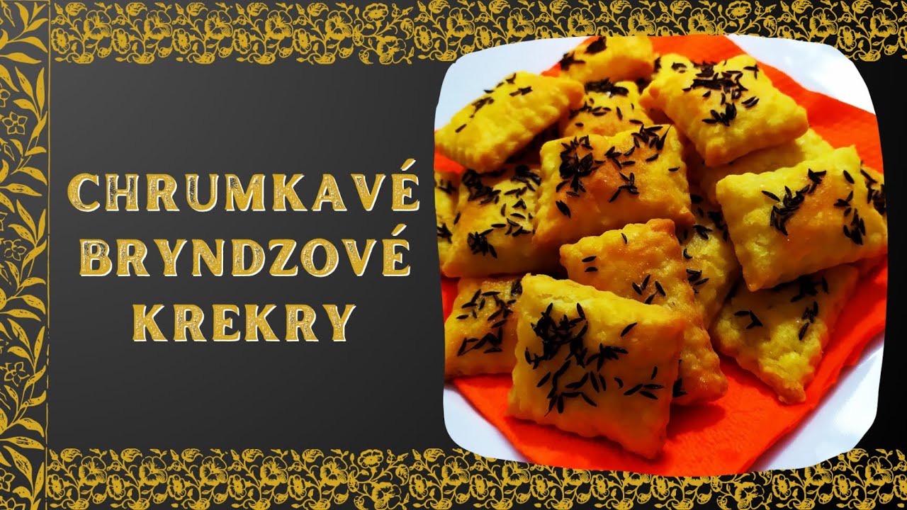 CHRUMKAJ PRI TELKE A PONÚKNI AJ NÁVŠTEVU. ALE NAJPRV SI ICH UPEČ. CHRUMKAVÉ BRYNDZOVÉ KREKRY.