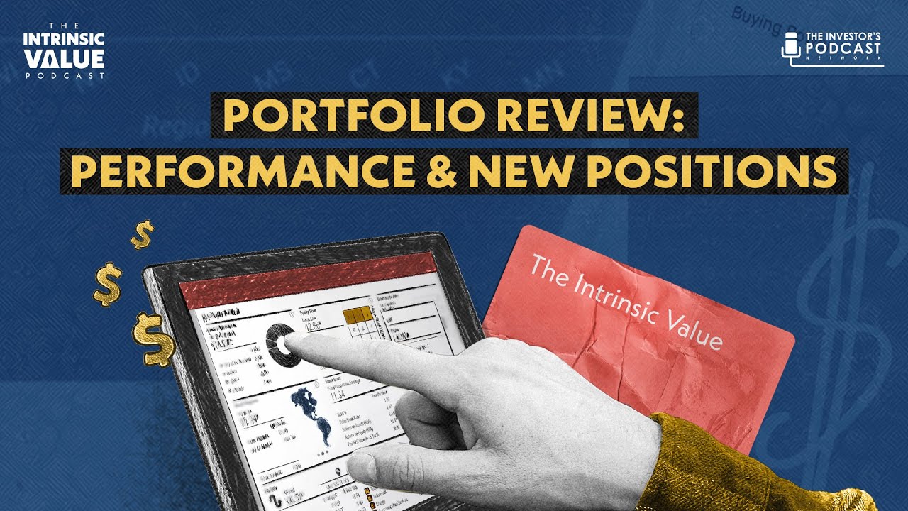 Intrinsic Value Portfolio Review: Performance and New Positions