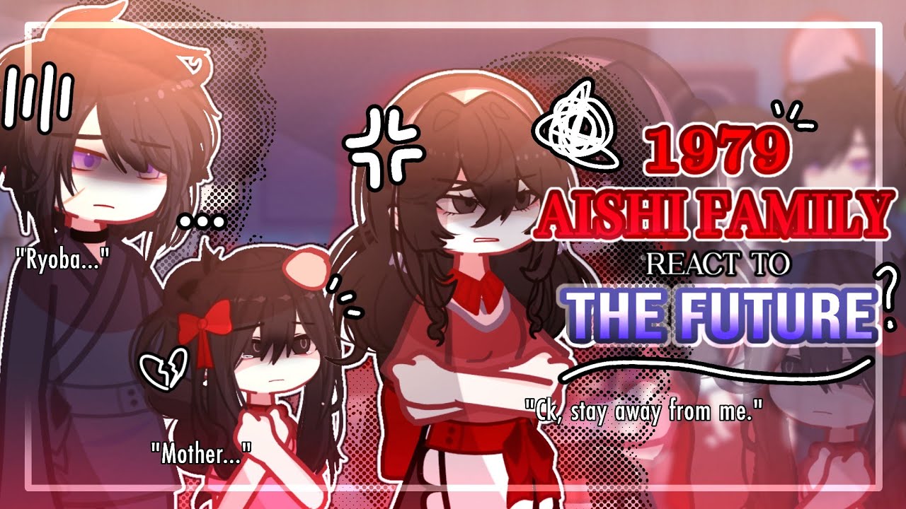 ✎ᝰ┆1979 Aishi Family reacts to The Future | remake (1/?) | Yandere Simulator GCRV