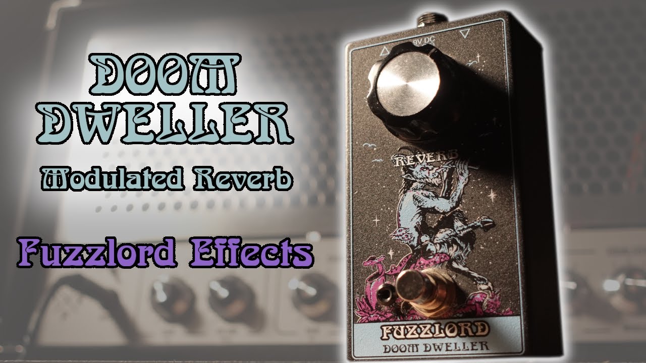 Modulation Pedals: Doom Dweller Reverb - Fuzzlord Effects