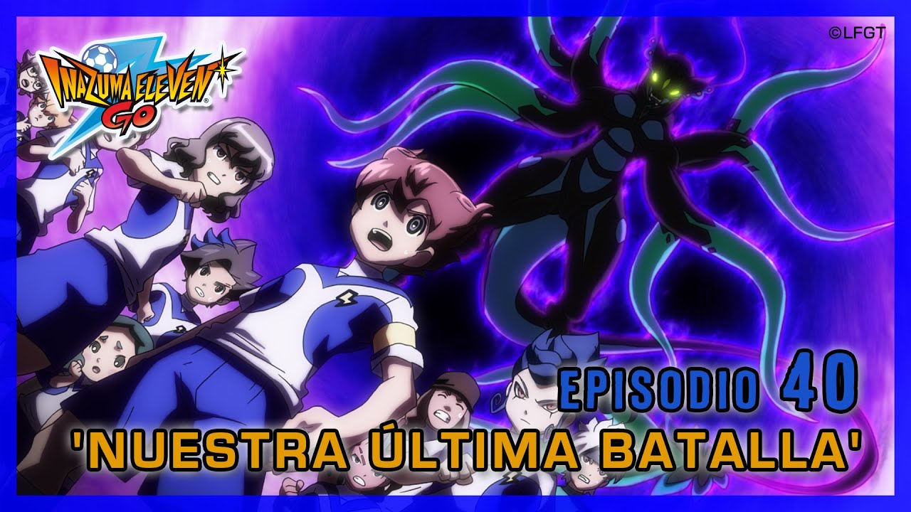 Inazuma Eleven Go Galaxy - Episodio 40 español «¡Nuestra última batalla!»