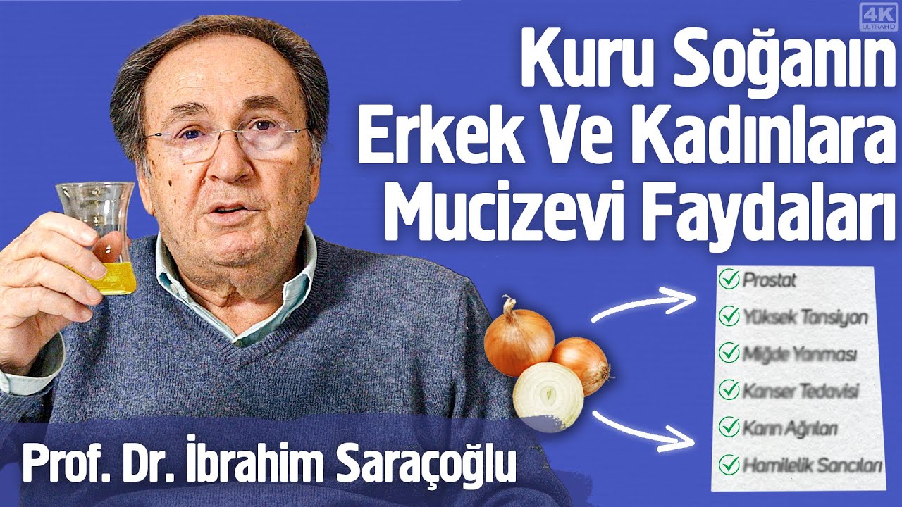 Kuru Soğanın Erkek Ve Kadınlara Mucizevi Faydaları (Soğan Kürü) | Prof. Dr. İbrahim Saraçoğlu