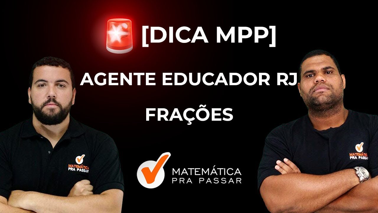 CONCURSO AGENTE EDUCADOR RJ  : DICA  DE FRAÇÕES [2019]