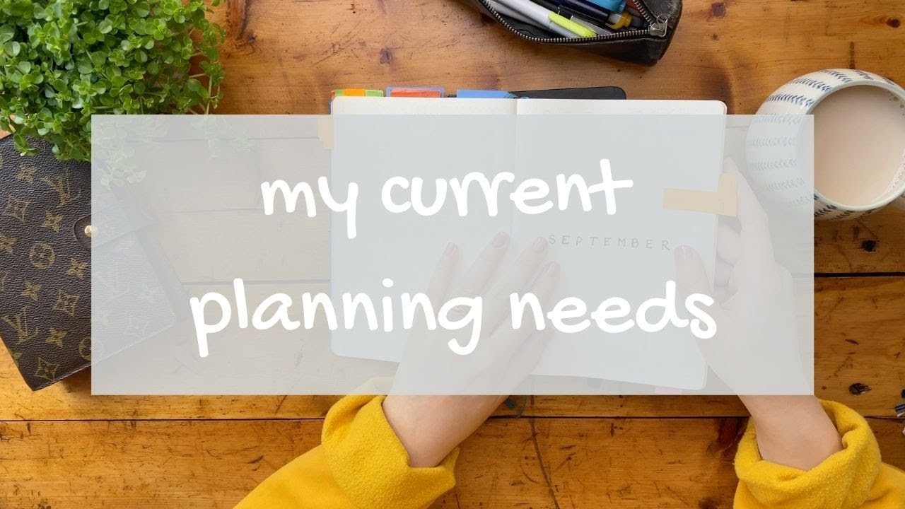My current planning needs | Functional planning | How I make my planner work for me