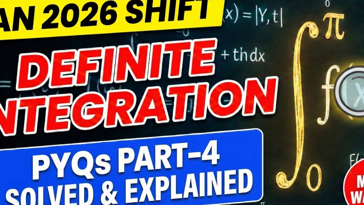 Definite Integration JEE Mains 2026 Pyqs Part-4| Jan Shift
