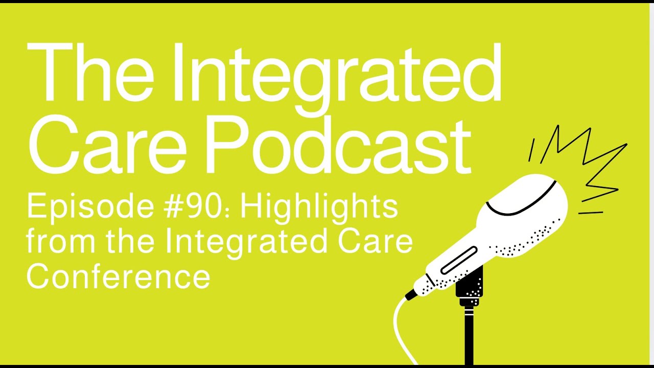 Highlights from the Integrated Care Conference