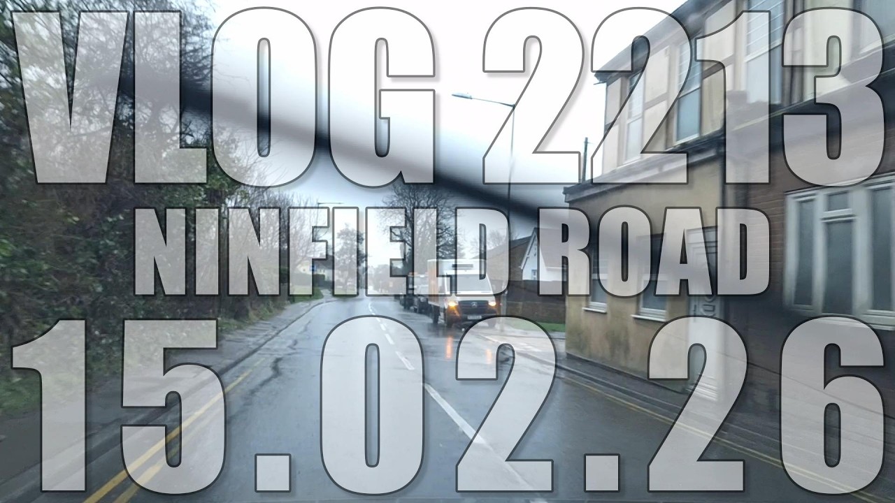 Ninfield Road | VLOG 2213 | 15.02.26 | Bexhill-on-Sea | East Sussex