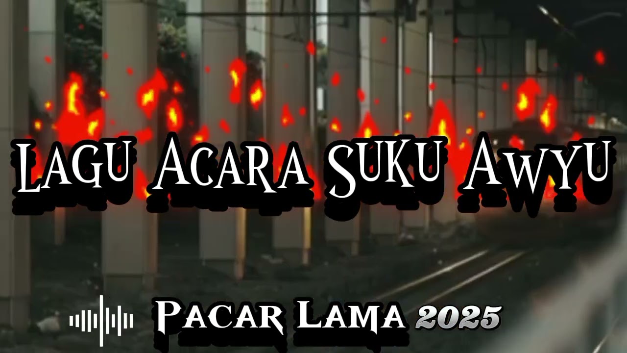 Lagu_Acara_Suku_Awyu_#Pacar_Lama_2⁰²5