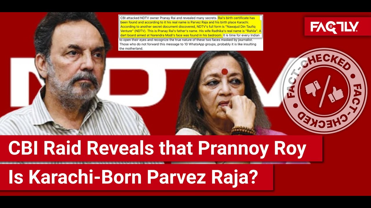FACT CHECK: Did CBI Raid Reveal that Former NDTV Promoter Prannoy Roy Is Karachi-Born Parvez Raja?