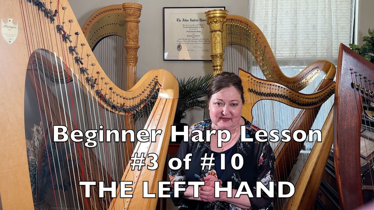 Beginner Harp Lesson, #3 of #10 The LEFT HAND