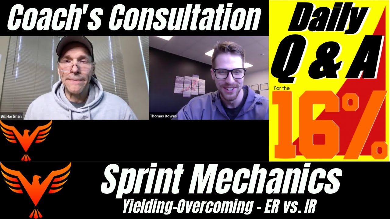 Sprinting Mechanics:  Yielding-Overcoming - ER vs. IR - BillHartmanPT.com Q&A for The 16%