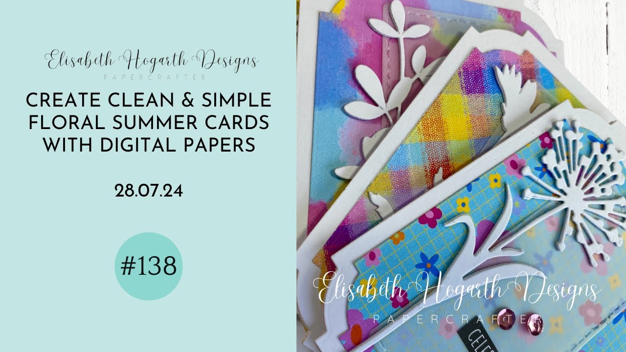 CREATE CLEAN & SIMPLE FLORAL SUMMER CARDS WITH DIGITAL PAPERS FROM "MY PROJECT PACK"
