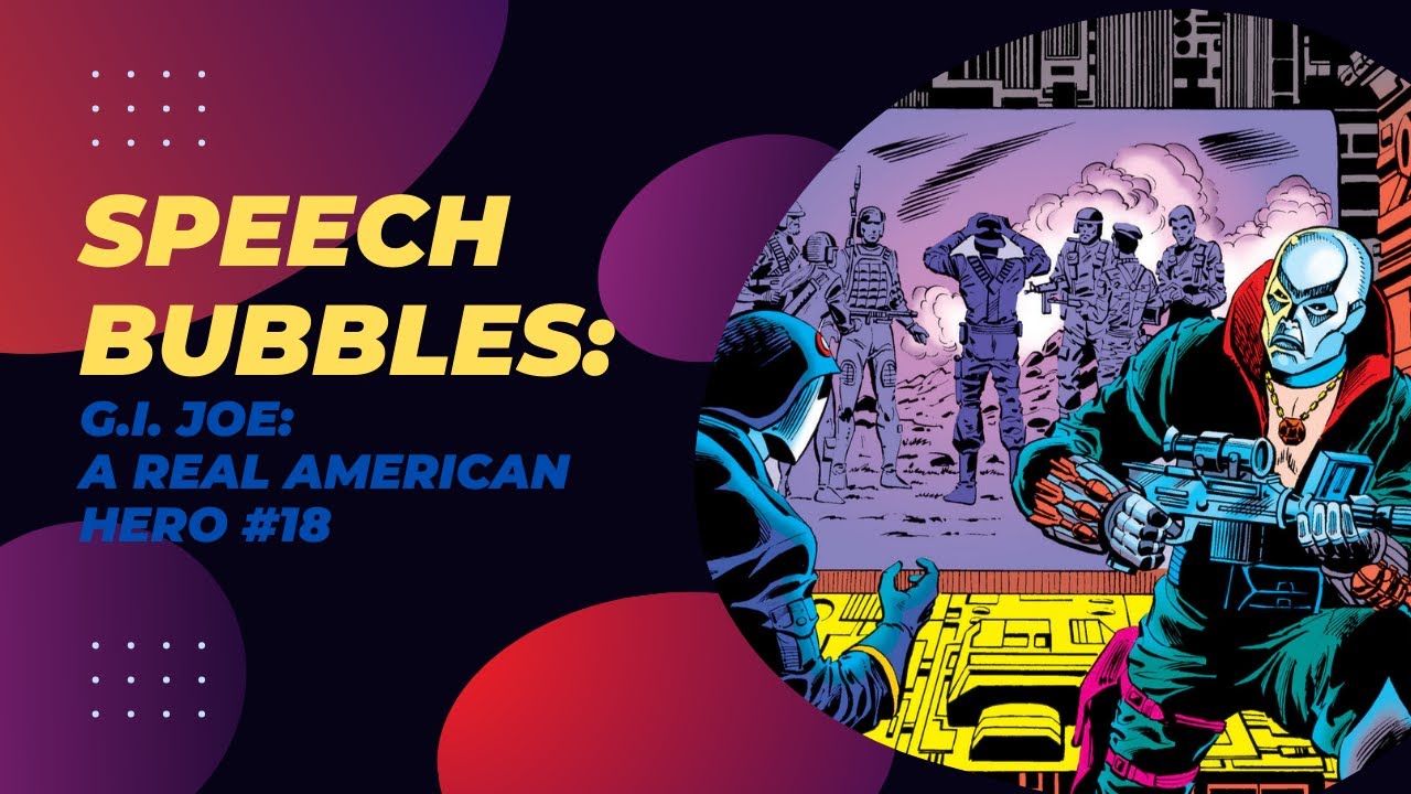 SPEECH BUBBLES - G.I. Joe: A Real American Hero #18 - Destro Returns!