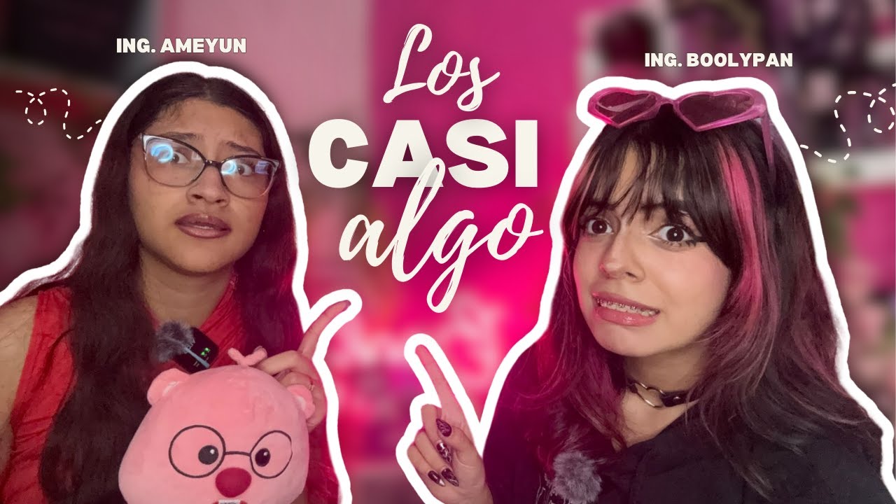Hablemos sobre LOS CASI ALGO 😥🩷 | BooLyPodcast ft. Ameyun11 🩷