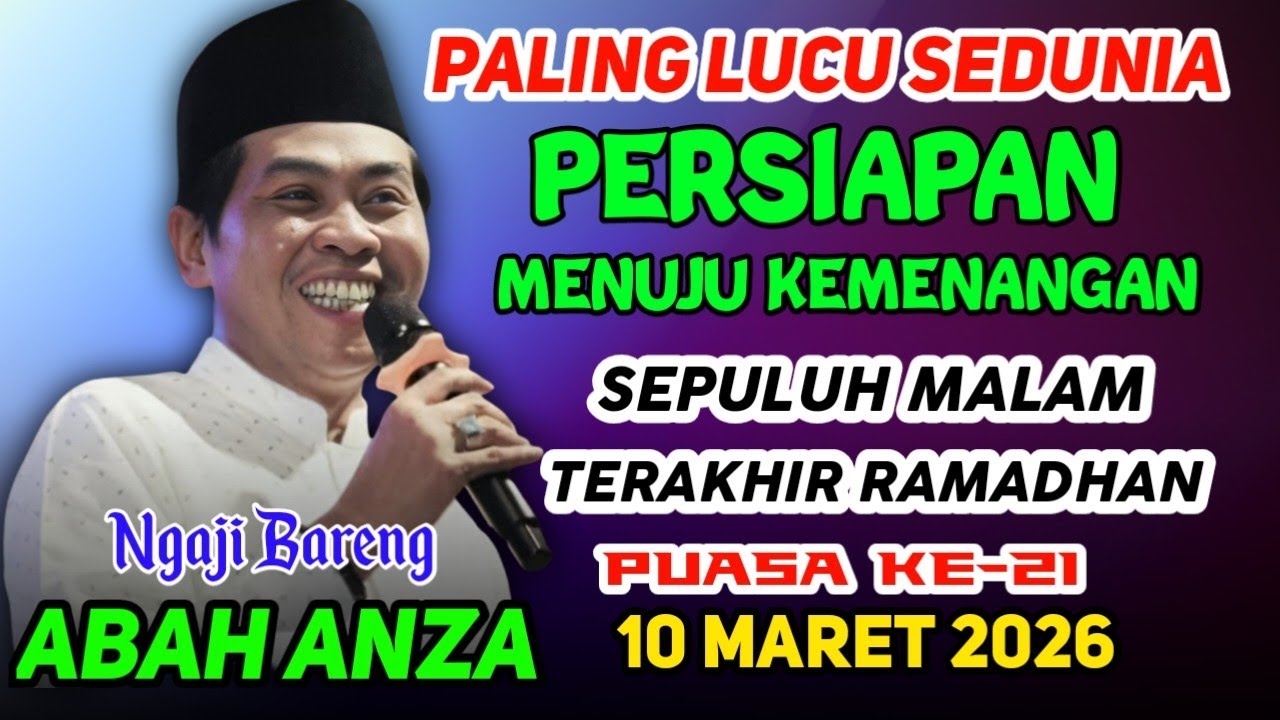 🔴 KH ANWAR ZAHID TERBARU PALING LUCU NGAJI SEPULUH HARI TERAKHIR RAMADHAN PUASA KE-21 