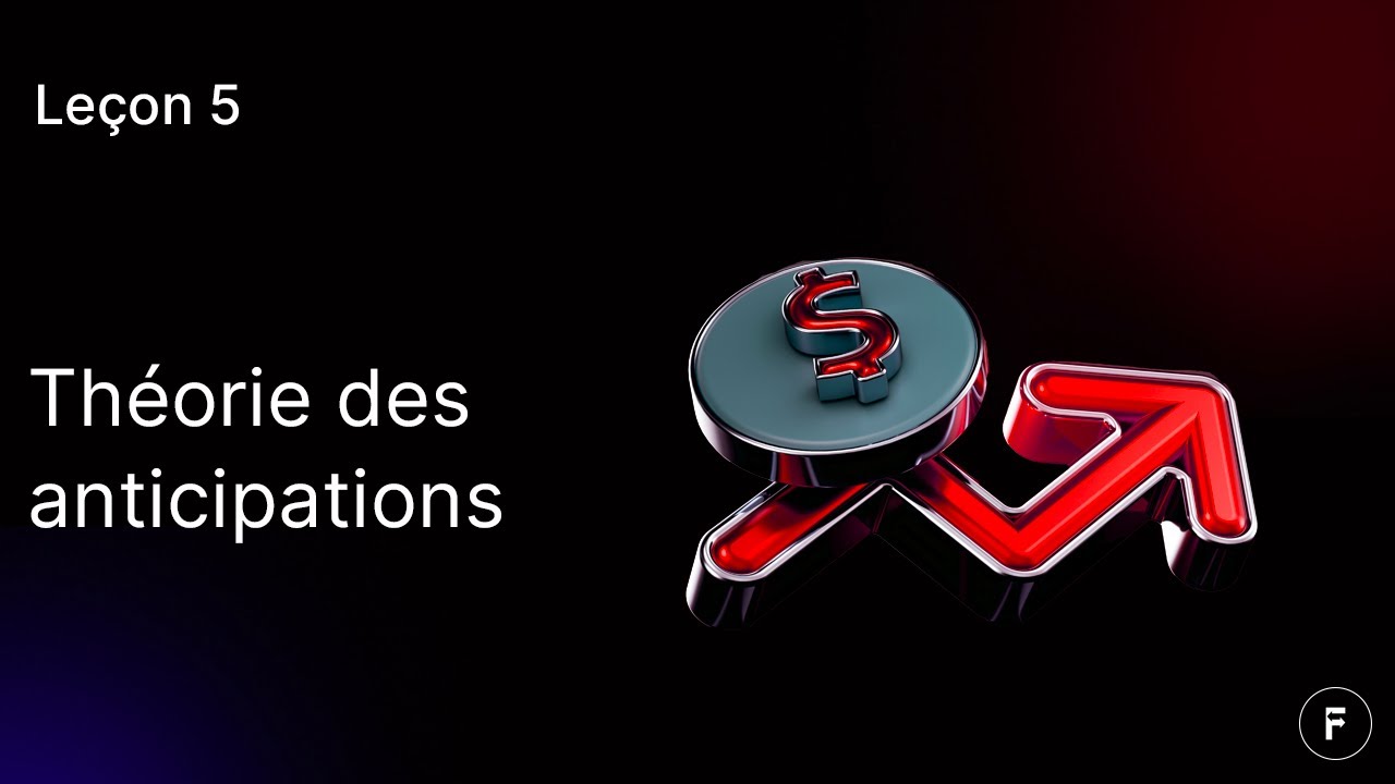 Leçon 5 - Théorie des anticipations