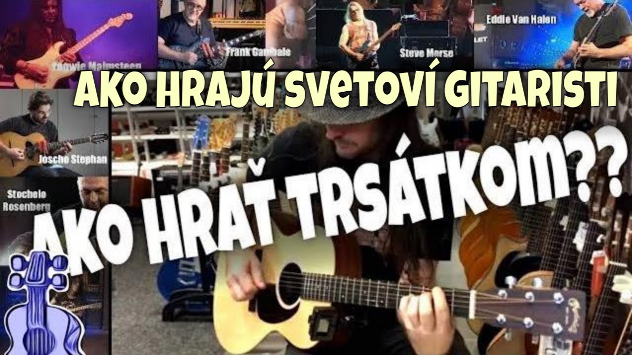 Ako hrať správne na gitare trsátkom? / Ako hrajú svetoví gitaristi / Ako držať trsátko