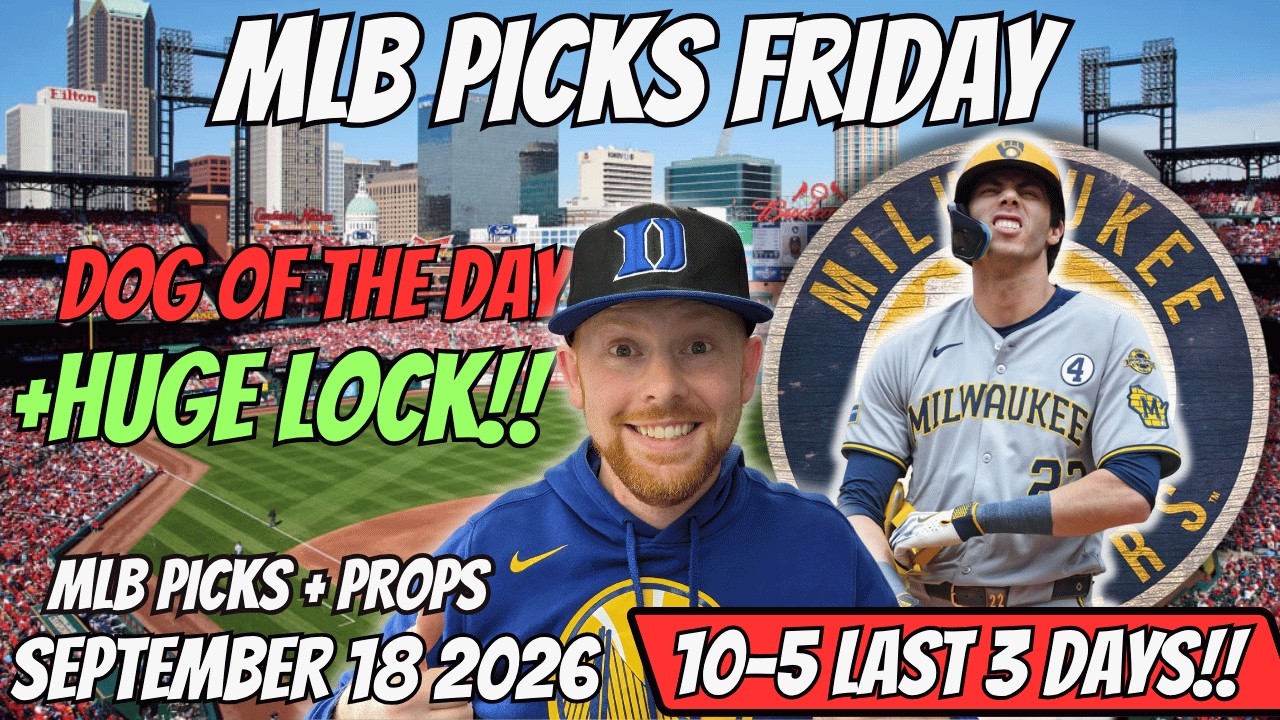 MLB Picks Today Friday 9/18/2026 | Free MLB Best Bets, Player Props, and Predictions
