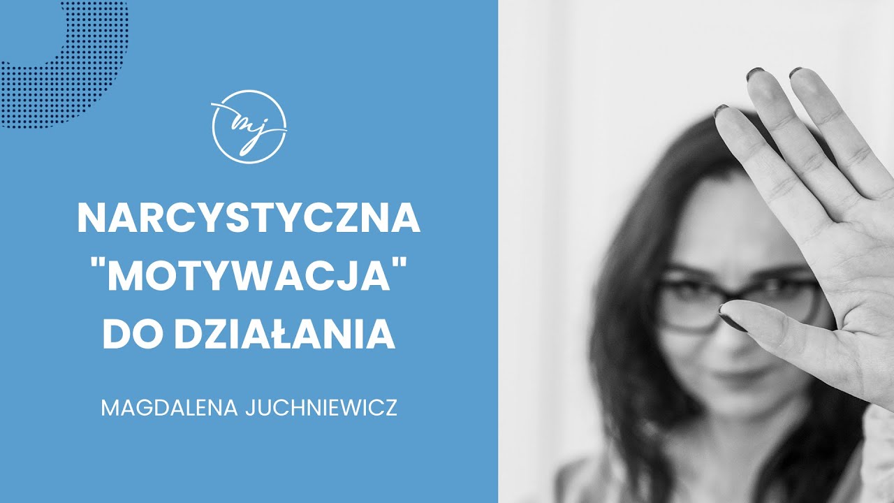 Narcystyczna &bdquo;motywacja&rdquo; do działania