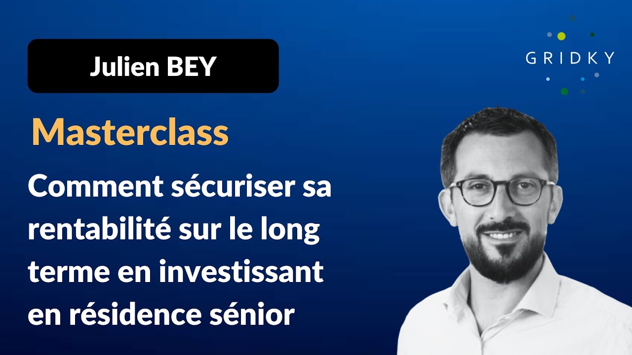 Masterclass - Comment sécuriser sa rentabilité sur le long terme en investissant en résidence sénior