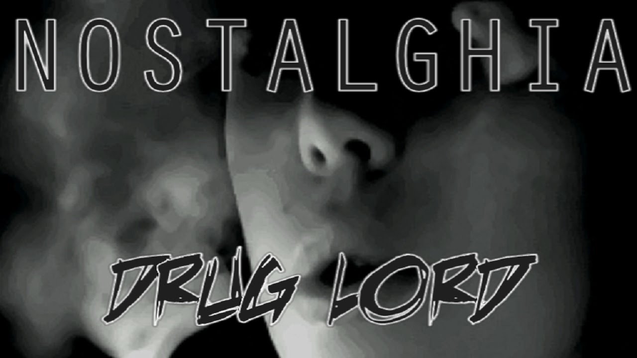 NOSTALGHIA - DRUG LORD