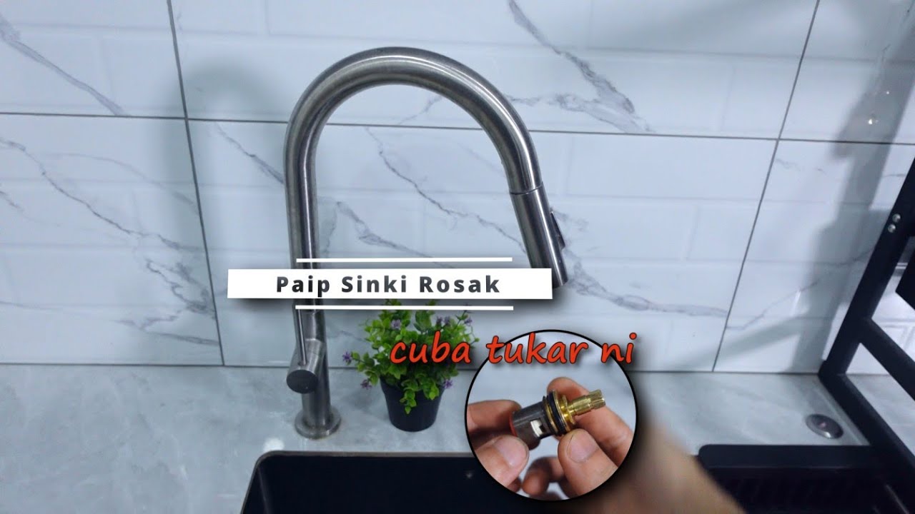 Paip sinki rosak? cuba tukar benda ni