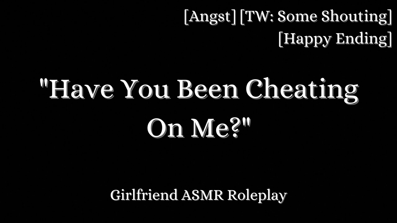 Girlfriend Accuses You Of Cheating [Angst, Crying] [Dealing With Insecurity] [Female Audio Roleplay]
