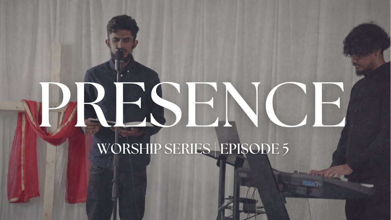 PRESENCE- The Power of God's Presence -  Tamil Unplugged Worship  | Meshach Jasan | Kishon  | EP 5