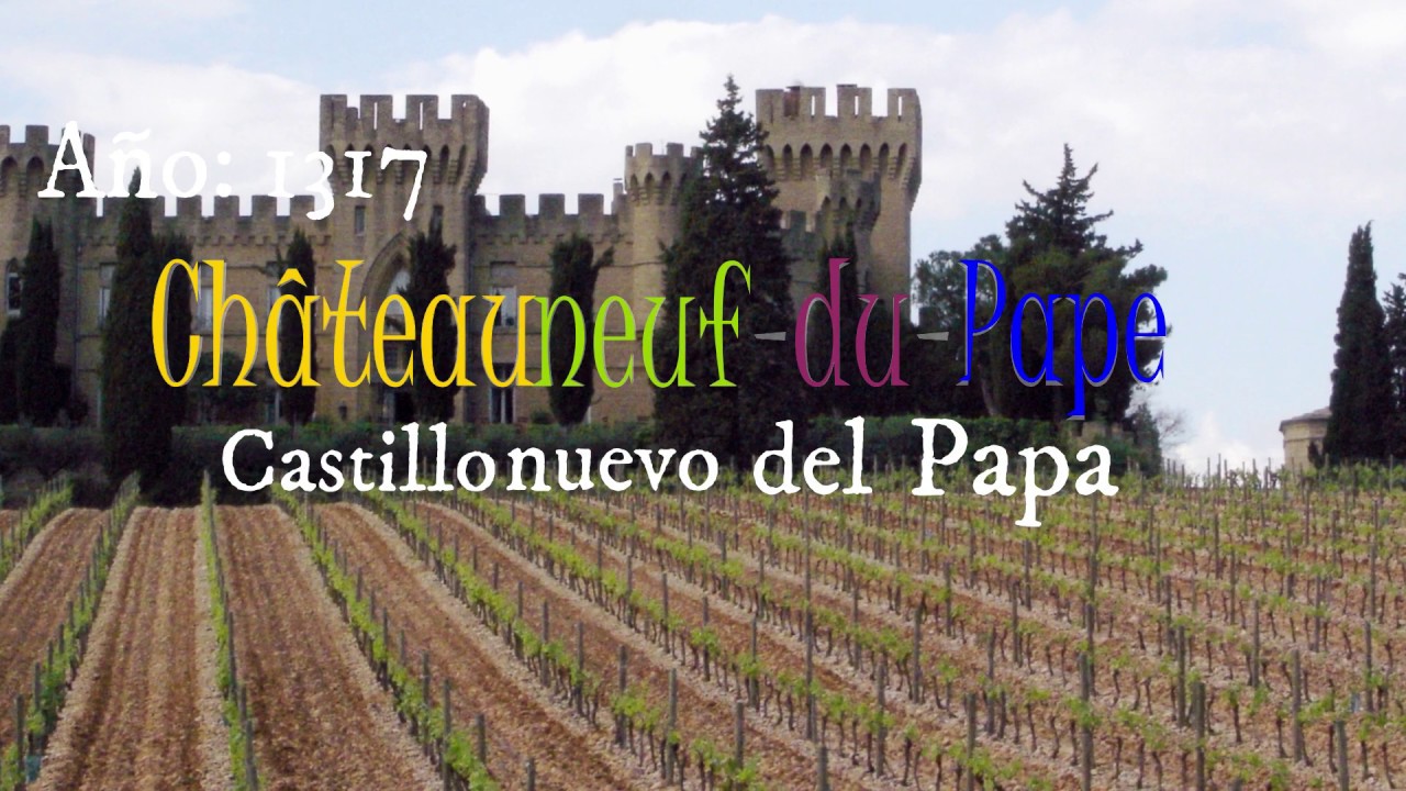 La Historia de Châteauneuf du Pape.