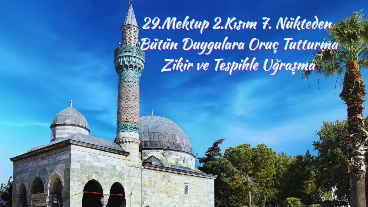 29. Mektup 2. Kısım 7. Nükteden, Bütün Duygulara Oruç Tutturma, Zikir ve Tespihle Uğraşma