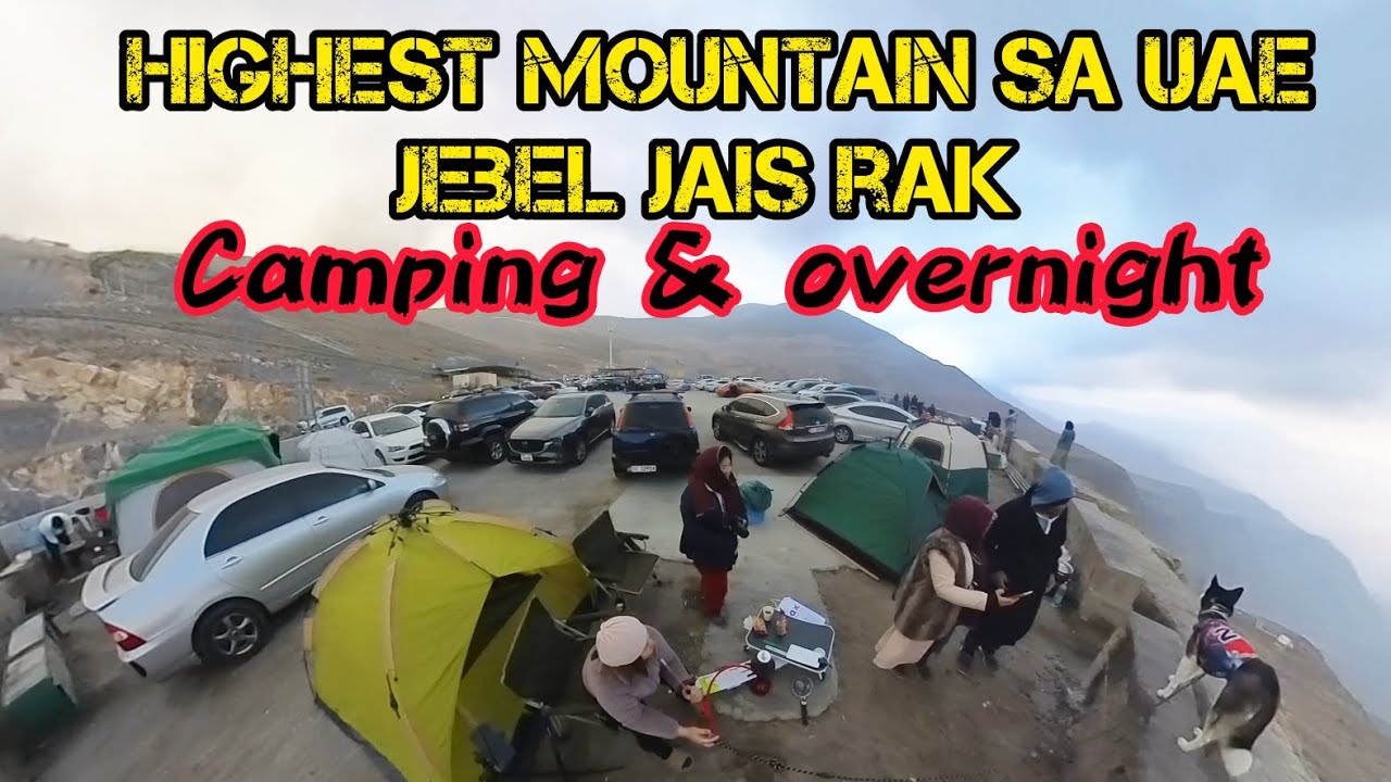 Unang pagkakataong nakarating sa pinakamataas na bundok sa UAE | camping | overnight 