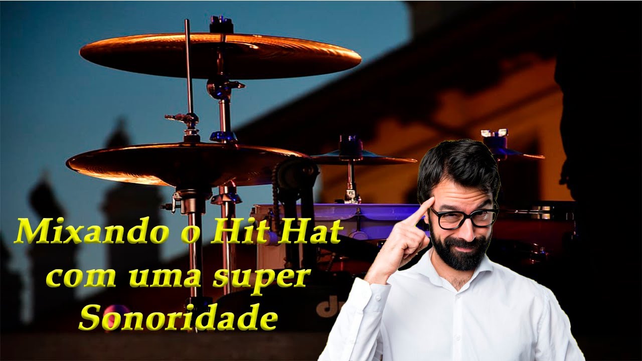 Como Mixar o Hit Hat para obter a melhor sonoridade em qualquer ritmo