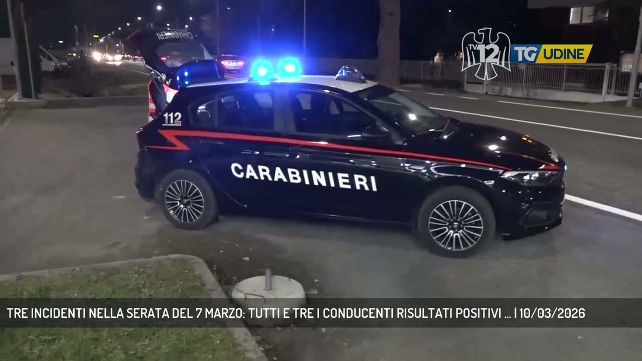 TRE INCIDENTI NELLA SERATA DEL 7 MARZO: TUTTI E TRE I CONDUCENTI RISULTATI POSITIVI ... | 10/03/2026