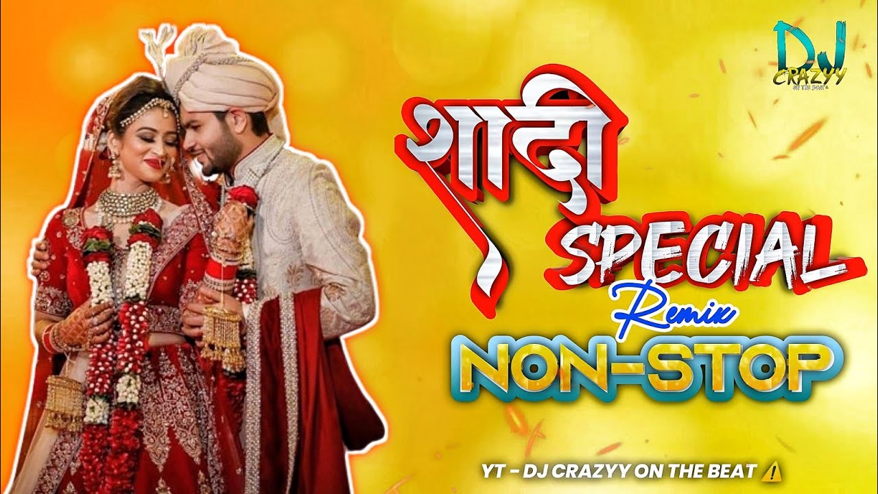 SHADI DJ SONG NONSTOP 2024 | WEDDING SONG HINDI MIX | SHADI SPECIAL REMIX DJ NONSTOP |  