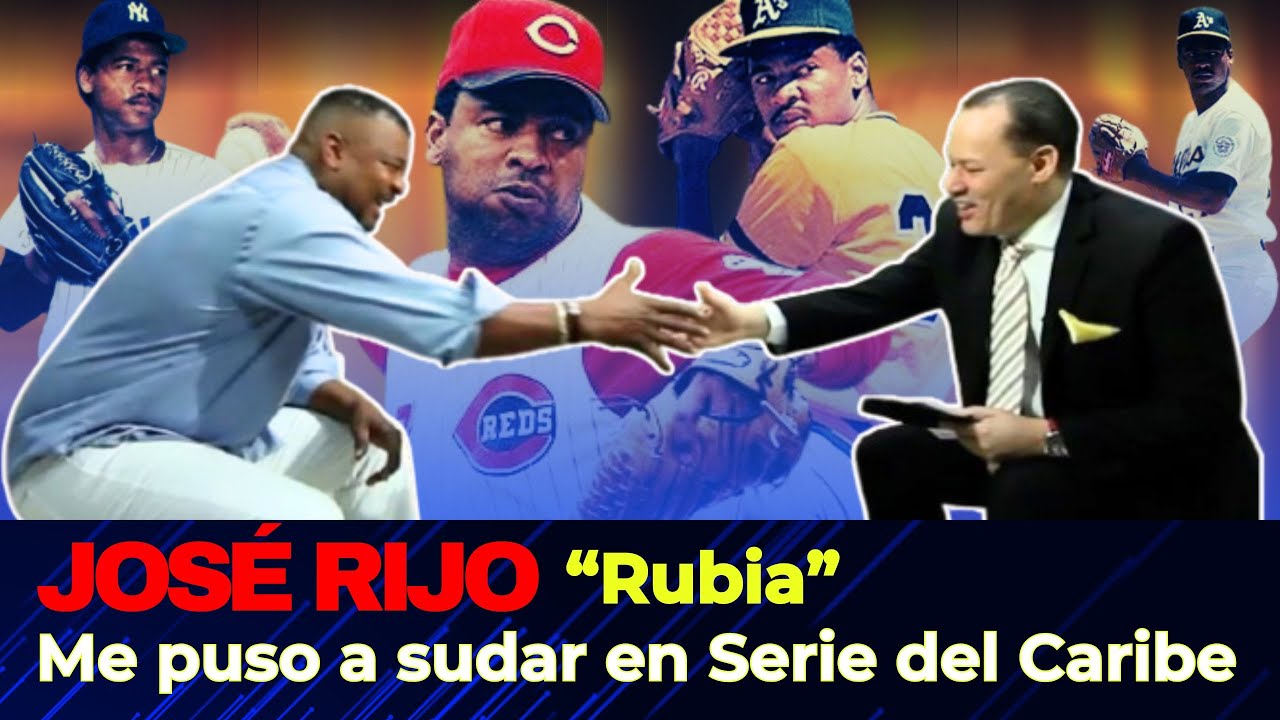 JOSÉ RIJO, RUBIA ME PUSO A SUDAR EN SERIE DEL CARIBE 1995
