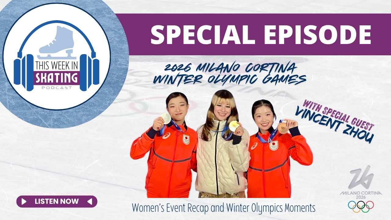 This Week in Skating / Post Milano-Cortina Olympics Chat with Vincent Zhou