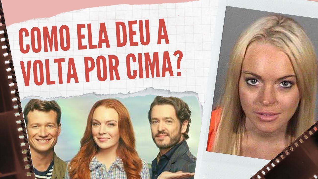 O RETORNO DE LINDSAY LOHAN: das polêmicas ao contrato com a Netflix!