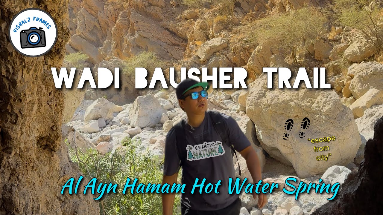 Exploring Hot Spring & Bousher Trail | Oman, Muscat @vishalzframes 