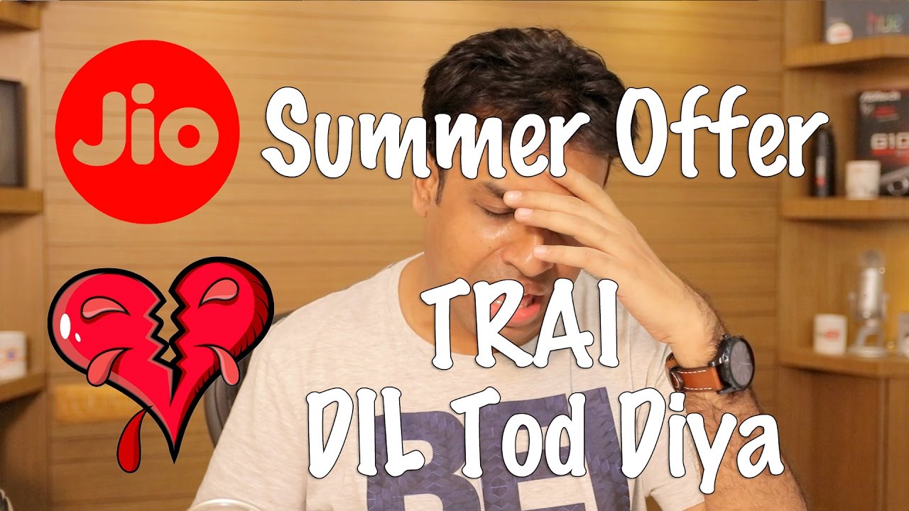 Jio Summer Offer Still Valid? Yaar TRAI Ne Dil Tod Diya
