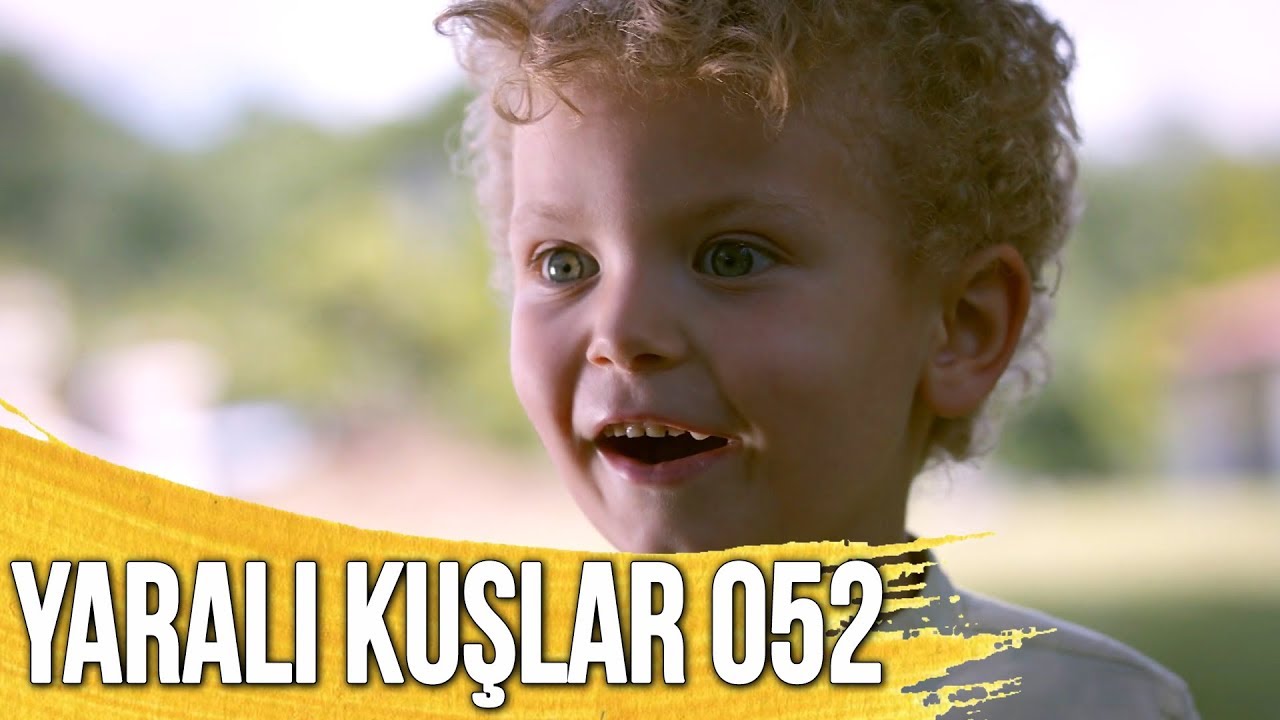 Yaralı Kuşlar 52. Bölüm