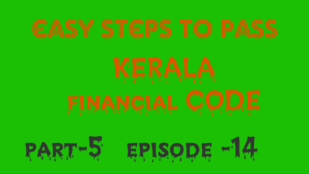Kerala Financial Code Vol. 1, Part 5 (Episode 14)