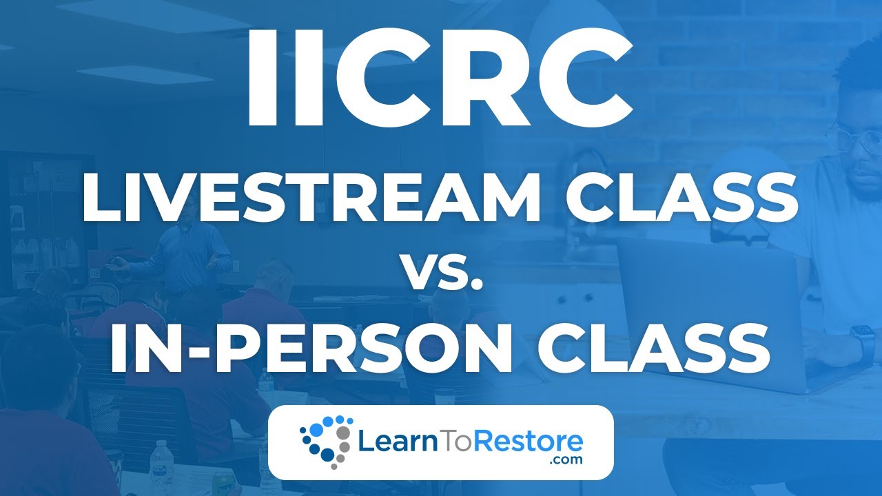 IICRC Live-Stream or In-Person Class: Which Class is Right For You?