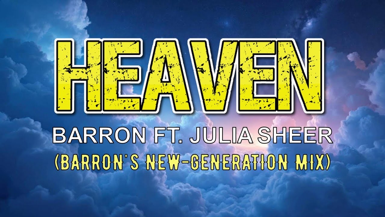 Barron ft. Julia Sheer - Heaven (Barron New-Generation Mix)
