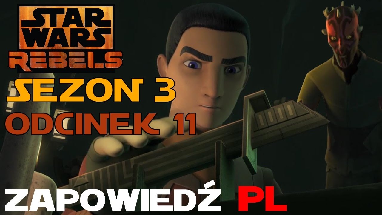 Star Wars Rebelianci Sezon 3 Odcinek 11 - MAUL POWRACA! - Zapowiedź PL