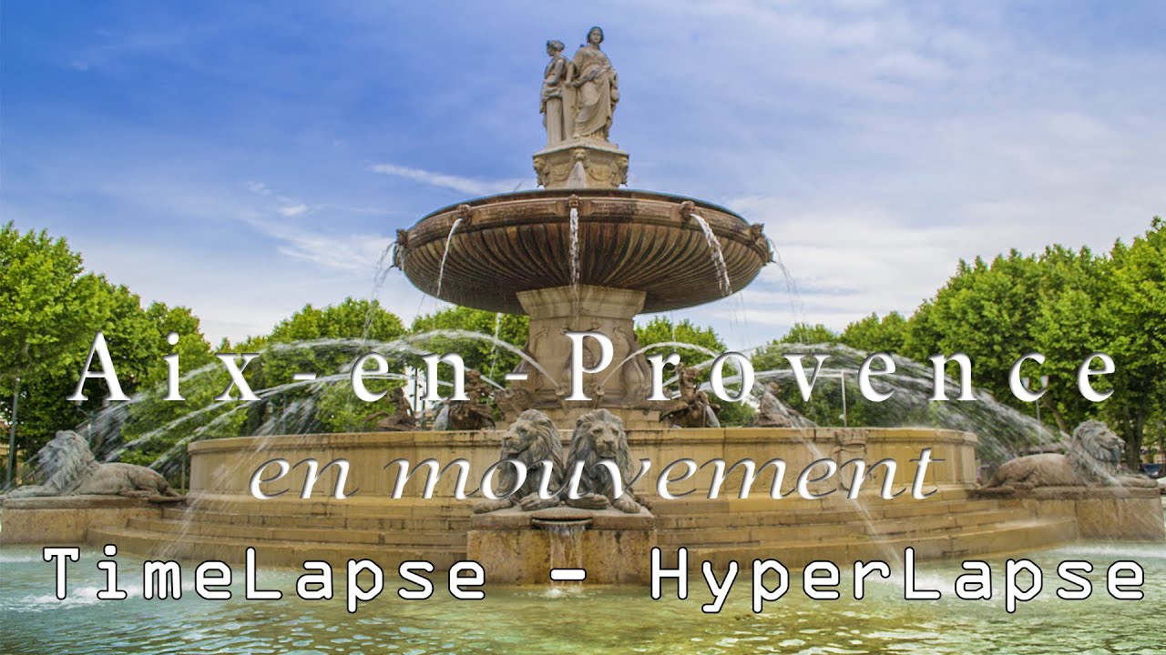 Aix-en-Provence - Timelapse - Hyperlapse – HDR