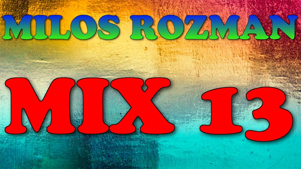 Milos Rozman Mix 13