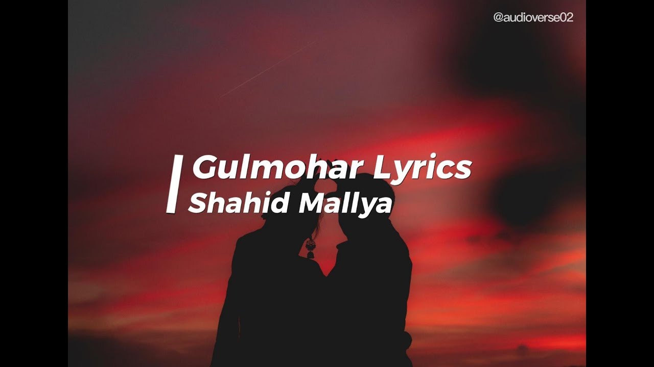 LYRICS: Gulmohar - Atithi Bhooto Bhava - Shahid Mallya