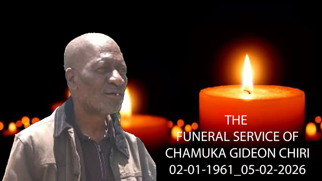THE FUNERAL SERVICE OF CDE CHAMUKA GIDEON CHIRI
